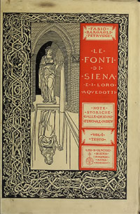 Le fonti di Siena e i loro aquedotti, note storiche dalle origini fino al MDLV, 1906